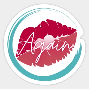 Kiss me again Sticker